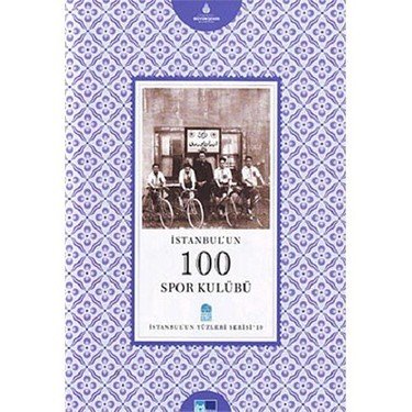 İstanbul´un 100 Spor Kulübü - İstanbul'un Yüzleri Serisi