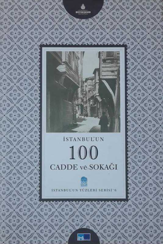 İstanbul´un 100 Cadde Ve Sokağı - İstanbul'un Yüzleri Serisi