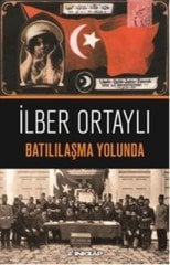 Batılılaşma Yolunda - İlber Ortaylı