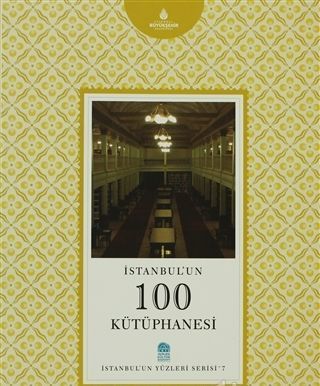 İstanbul´un 100 Kütüphanesi - İstanbul'un Yüzleri Serisi