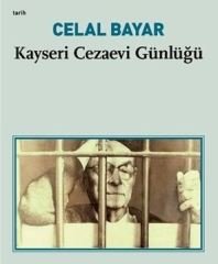 Kayseri Cezaevi Günlüğü (Celal Bayar)