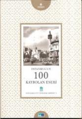 İstanbul´un 100 Kaybolan Eseri - İstanbul'un Yüzleri Serisi