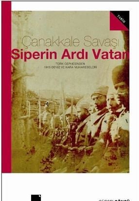 Çanakkale Savaşı Siperin Ardı Vatan