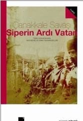 Çanakkale Savaşı Siperin Ardı Vatan