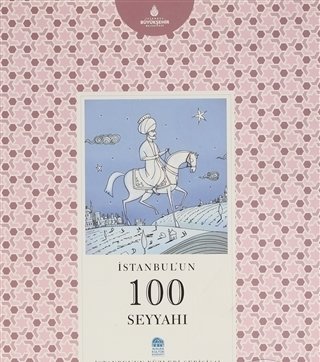 İstanbul´un 100 Seyyahı - İstanbul'un Yüzleri Serisi