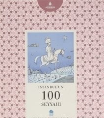 İstanbul´un 100 Seyyahı - İstanbul'un Yüzleri Serisi