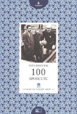 İstanbul´un 100 Sporcusu - İstanbul'un Yüzleri Serisi