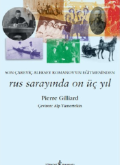 Rus Sarayında On Üç Yıl - Pierre Gilliard