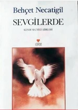 Sevgilerde - Kendi Seçtiği Şiirleri (4.Basım / Can Yayınları)