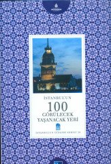 İstanbul´un 100 Görülecek Yaşanacak Yeri - İst'un Yüzler Serisi