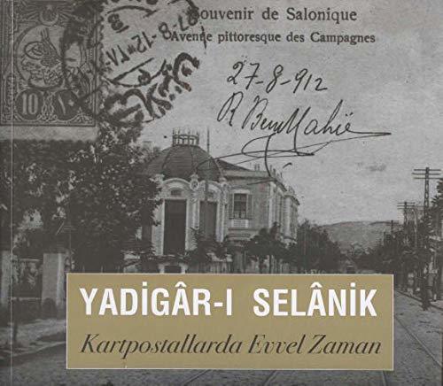 Yadigar-ı Selanik / Kartpostallarda Evvel Zaman