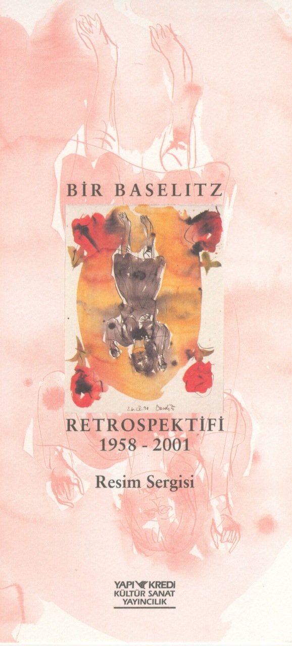 Bir Baselitz Retrospektifi 1958 - 2001 Baselitz Retrospektive