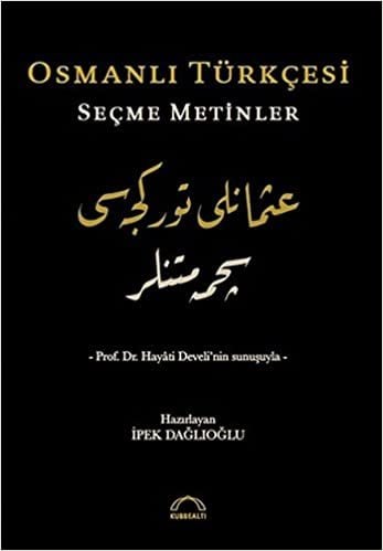 Osmanlı Türkçesi Seçme Metinler / İpek Dağlıoğlu