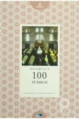 İstanbul´un 100 Türbesi - İstanbul'un Yüzleri Serisi