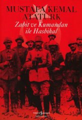 Zabit ve Kumandan ile Hasbihal - Mustafa Kemal Atatürk