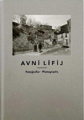 Avni Lifij (Fotoğraflar - Photographs)