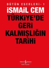 Türkiye’de Geri Kalmışlığın Tarihi - İsmail Cem