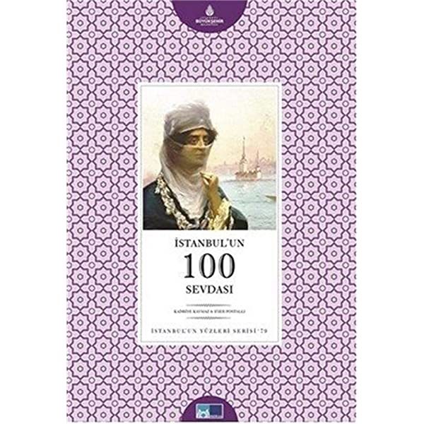 İstanbul'un 100 Sevdası - İstanbul'un Yüzleri Serisi