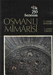 İlk 250 Senenin Osmanlı Mimarisi