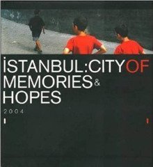 İstanbul: City of MemoriesHopes
