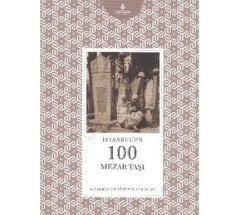 İstanbul´un 100 Mezar Taşı - İstanbul'un Yüzleri Serisi