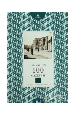 İstanbul´un 100 Gazetesi - İstanbul'un Yüzleri Serisi