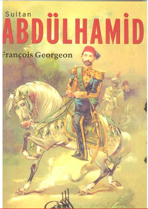 Sultan Abdülhamid - François Georgeon