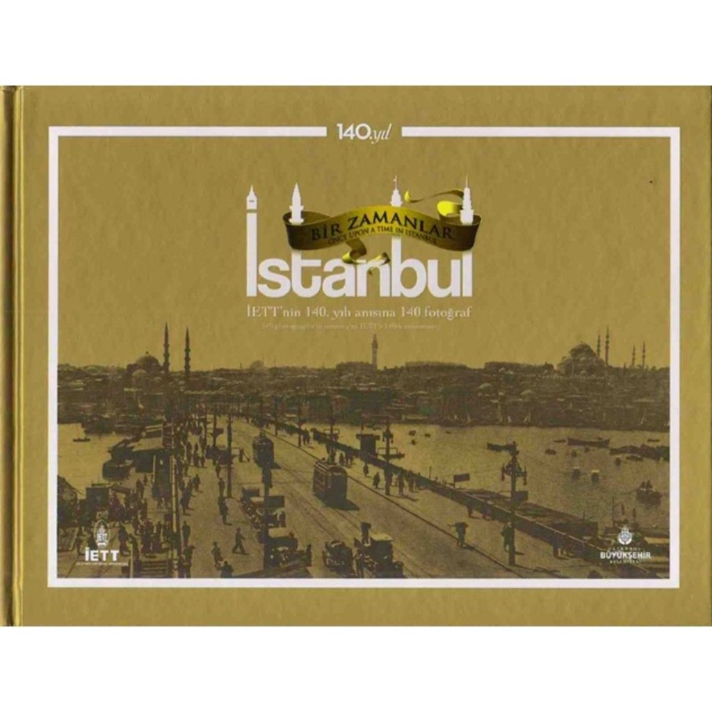 Bir Zamanlar İstanbul (İETT´nin 140. yılı anısına 140 fotoğraf)