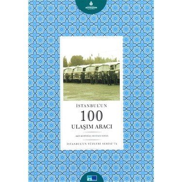 İstanbul´un 100 Ulaşım Aracı - İstanbul'un Yüzleri Serisi