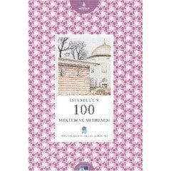 İstanbul´un 100 Mektebi ve Medresesi - İstanbul'un Yüzleri Serisi